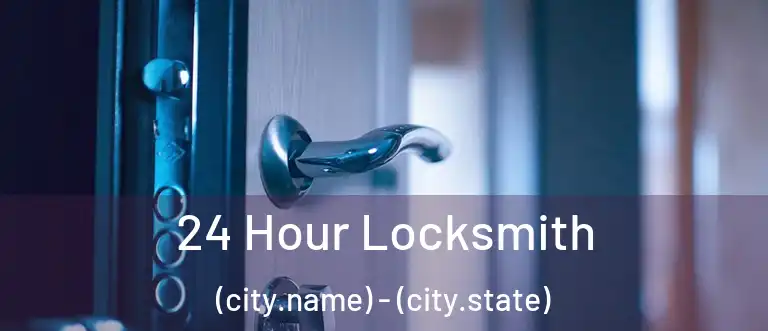  24 Hour Locksmith (city.name) - (city.state)