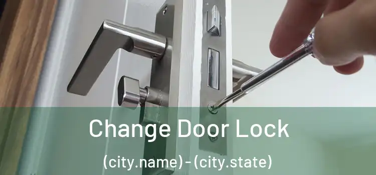  Change Door Lock (city.name) - (city.state)